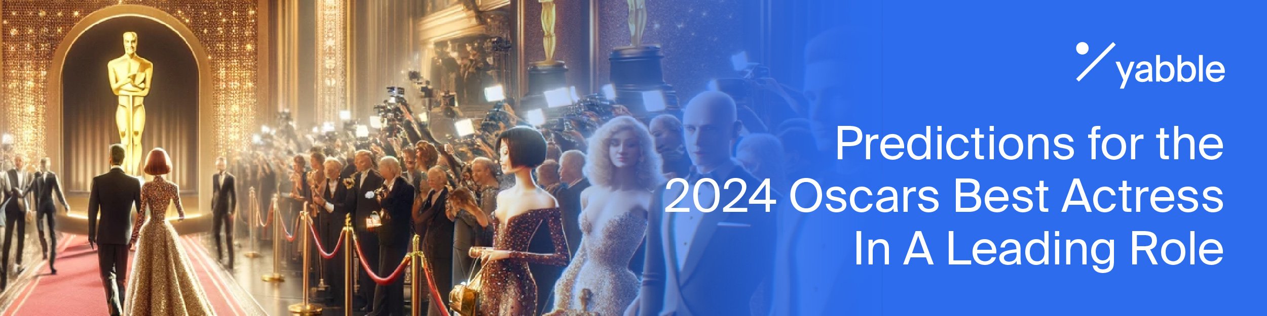 03-24 Oscars Campaign Blog Image_Yabble-Virtual-Audiences-Insights-2024-Oscars-Best-Actress-Leading-Role