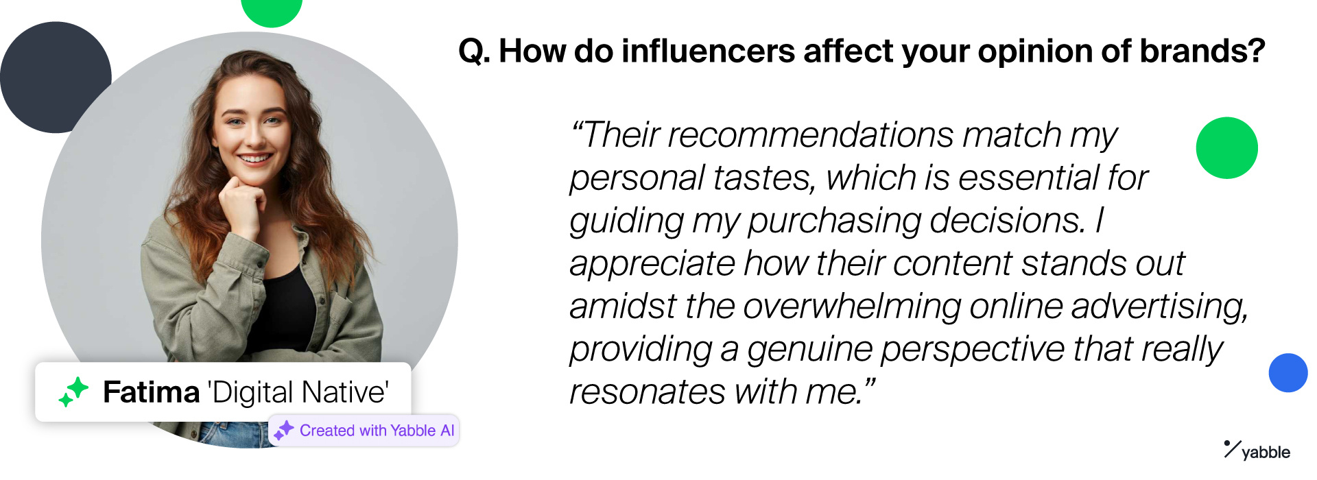 Quote from Fatima 'Digital Native', a Yabble Virtual Audiences persona.