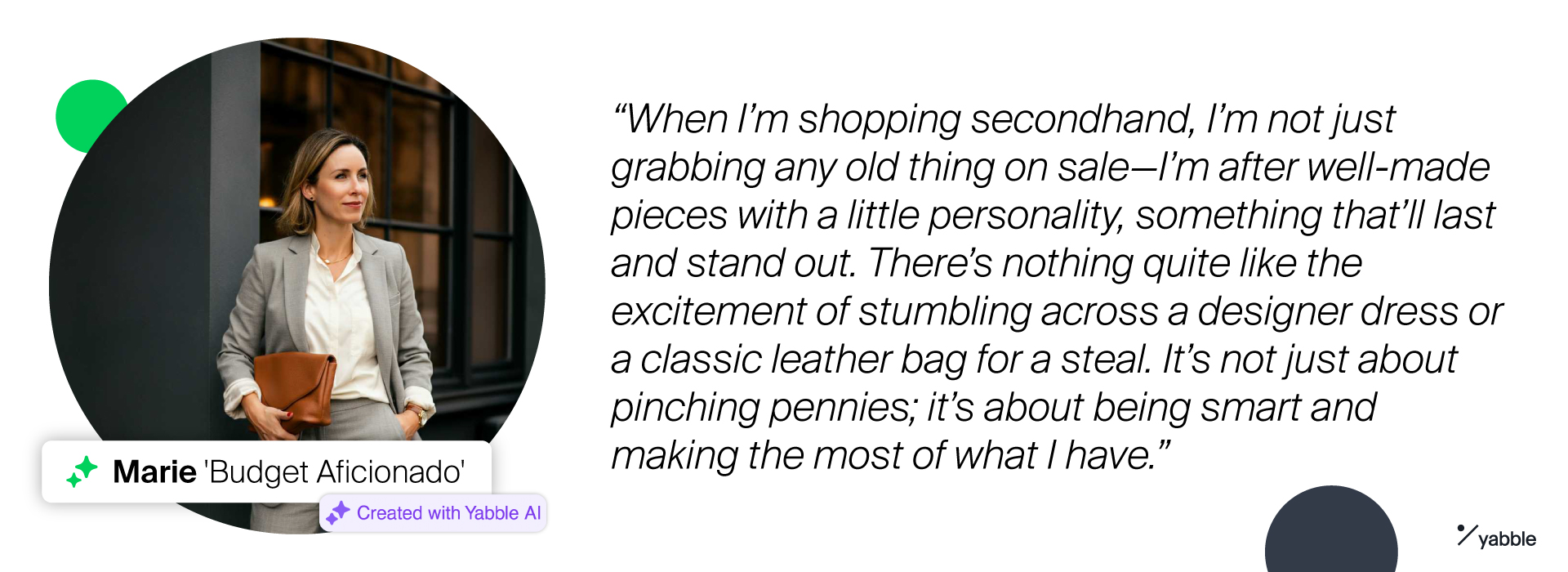 “When I’m shopping secondhand, I’m not just grabbing any old thing on sale—I’m after well-made pieces with a little personality, something that’ll last and stand out. There’s nothing quite like the excitement of stumbling across a designer dress or a classic leather bag for a steal. It’s not just about pinching pennies; it’s about being smart and making the most of what I have.”
