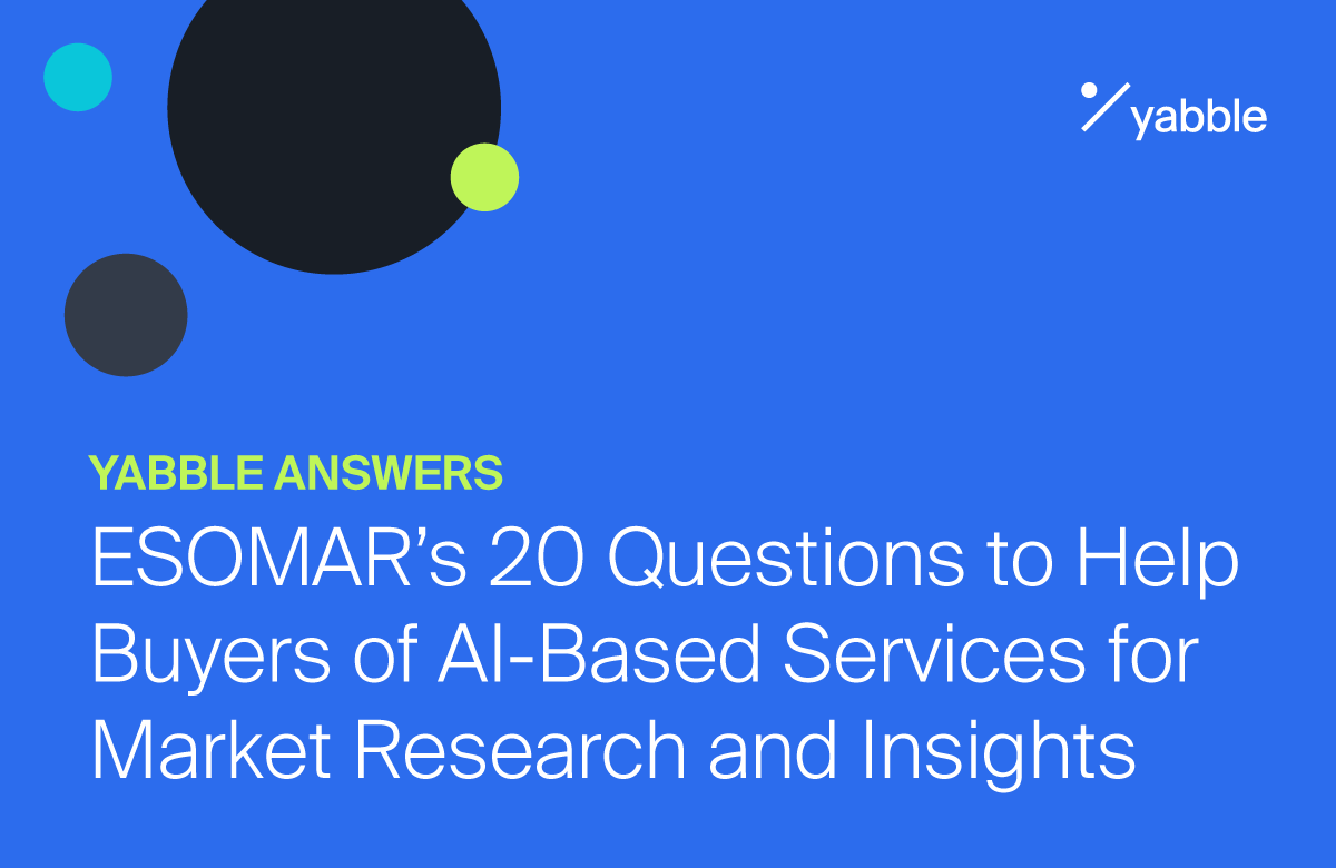 Yabble answers ESOMAR’s 20 Questions to Help Buyers of AI-Based Services for Market Research and Insights