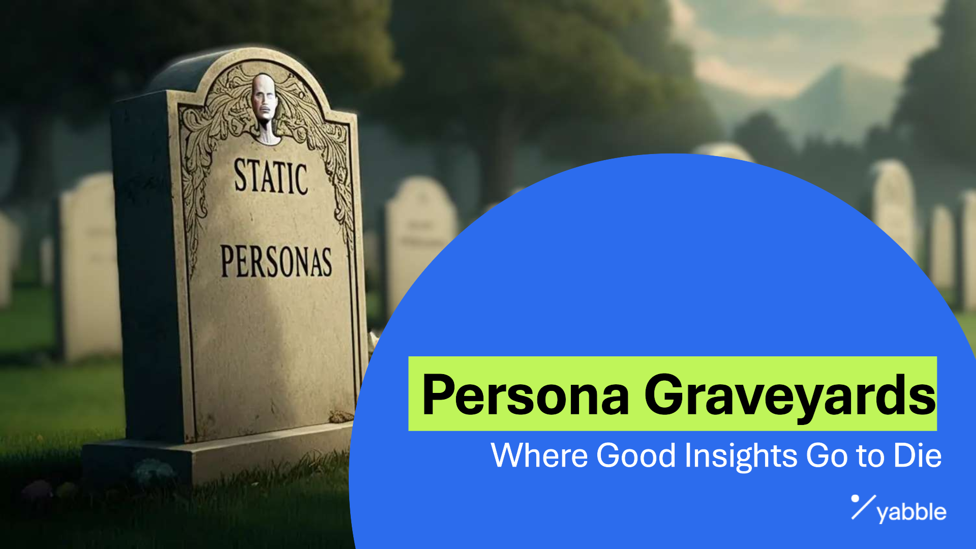 Persona Graveyards: Where Good Insights Go To Die